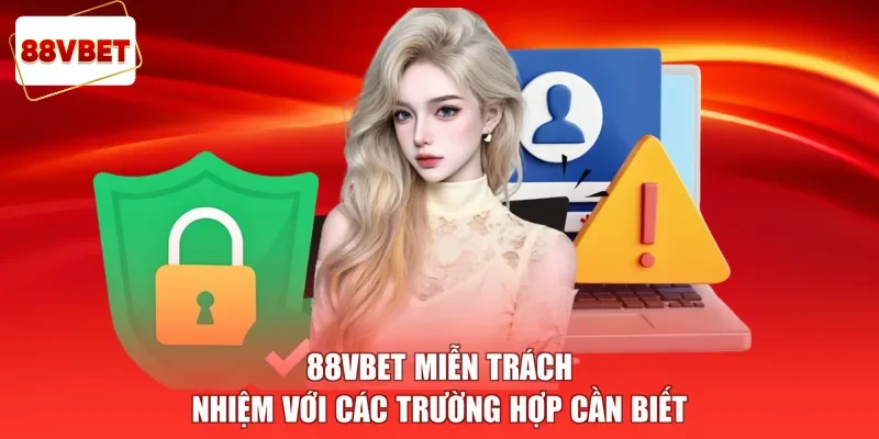 88vbet miễn trách nhiệm với các trường hợp cần biết
